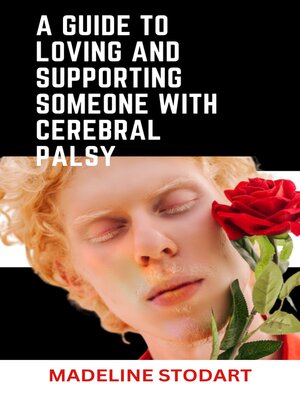 cover image of A Guide to Loving and Supporting Someone with Cerebral Palsy